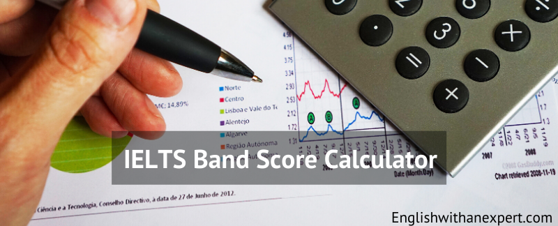 IELTS Band Score Calculator - Work Out Your IELTS Score